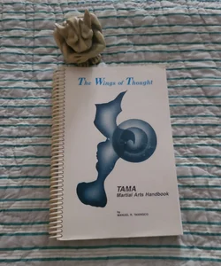 The Wings of Thought: Tama Martial Arts Handbook