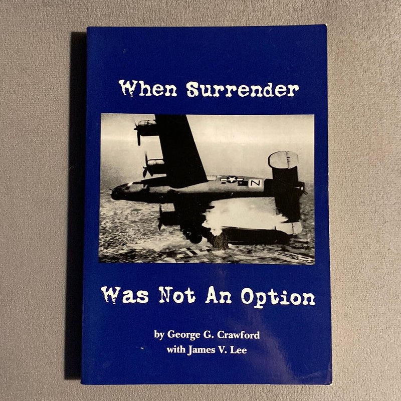 When Surrender Was Not an Option