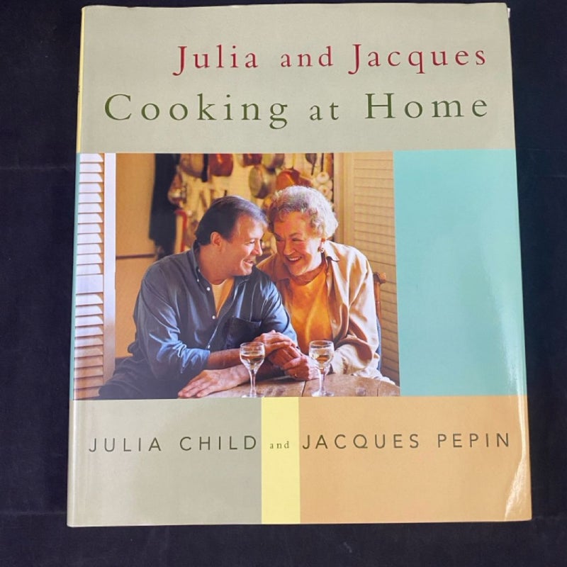 Julia and Jacques Cooking at Home Julia Child Jacques Pepin Hardcover