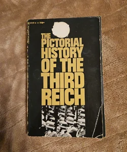 The Pictorial History of the Third Reich (First Edition)