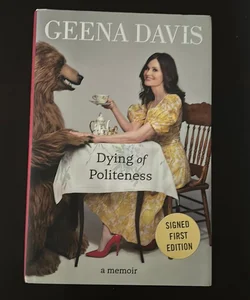 Dying of Politeness (signed)