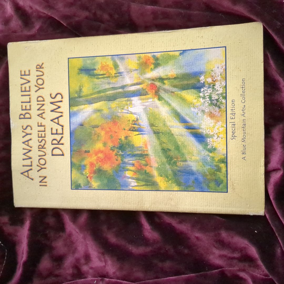 Always Believe in Yourself and Your Dreams