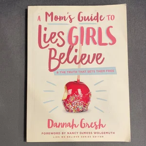 A Mom's Guide to Lies Girls Believe