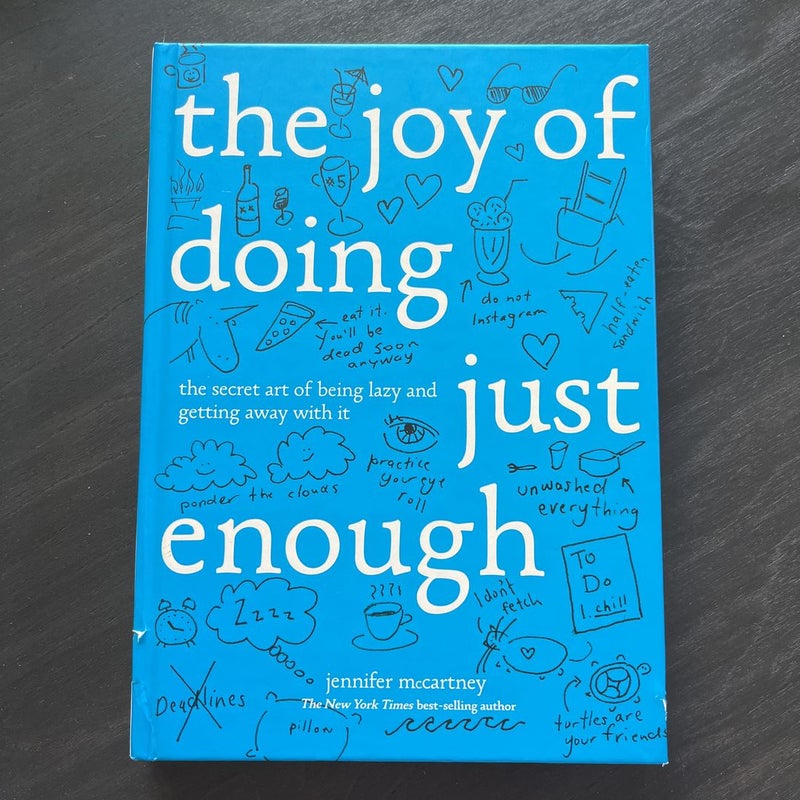 The Joy of Doing Just Enough