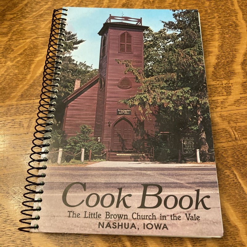 Cook Book The Little Brown Church in the Vale Nashua, Iowa