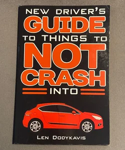 New Driver's Guide to Things to NOT Crash Into