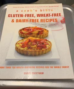 Cook's Bible: Gluten-Free, Wheat-free and Dairy-free Recipes
