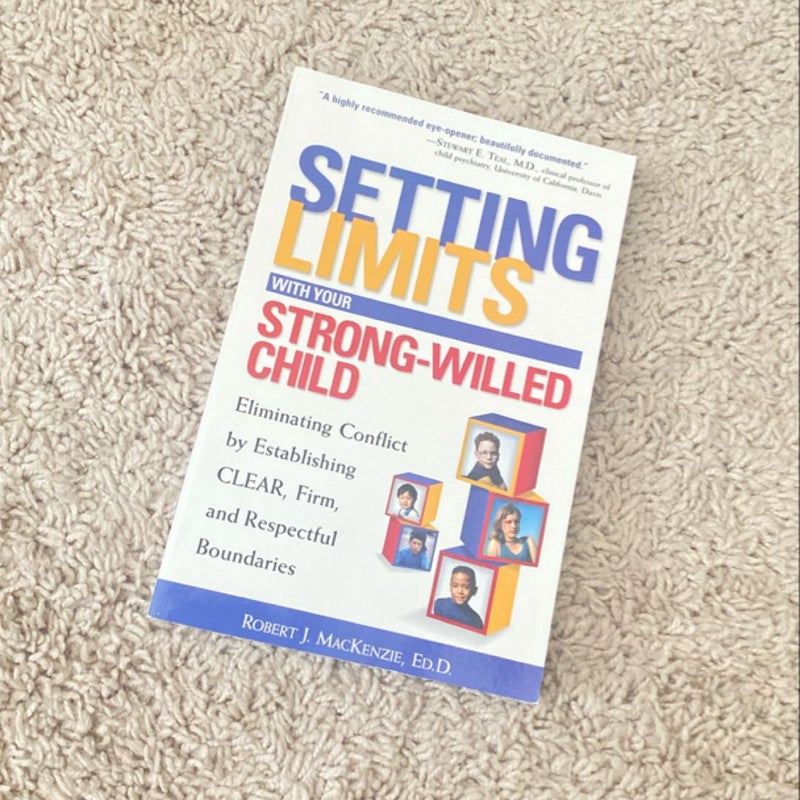 Setting Limits with Your Strong-Willed Child