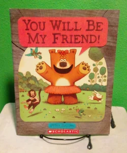 You Will Be My Friend! - First Scholastic Printing