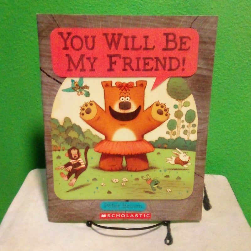 You Will Be My Friend! - First Scholastic Printing
