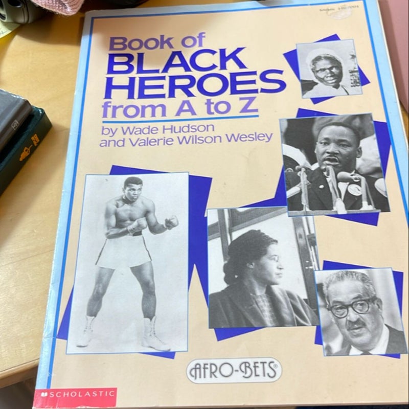 Afro-Bets Book of Black Heroes from A to Z