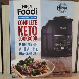 Ninja Foodi Pressure Cooker: Complete Keto Cookbook
