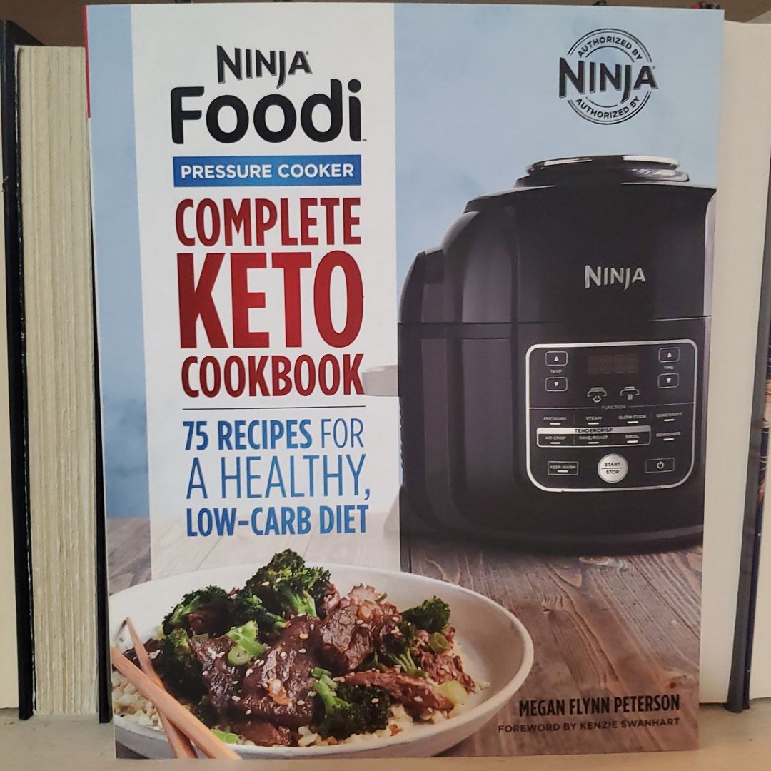 Ninja Foodi Pressure Cooker Complete Keto Cookbook by Megan Flynn