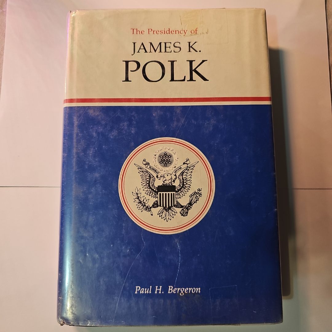 The Presidency of James K. Polk