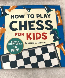 How to Play Chess for Kids