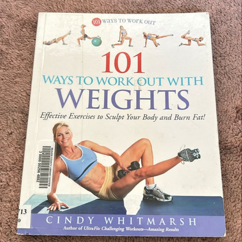 101 Ways to Work Out with Weights