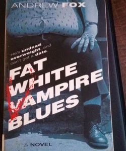 Fat White Vampire Blues