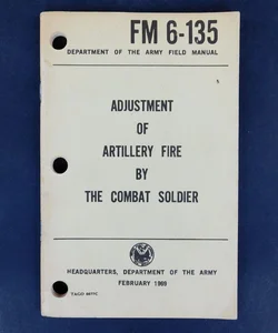 Army Field Manual: Adjustment of Artillery Fire by the Combat Soldier