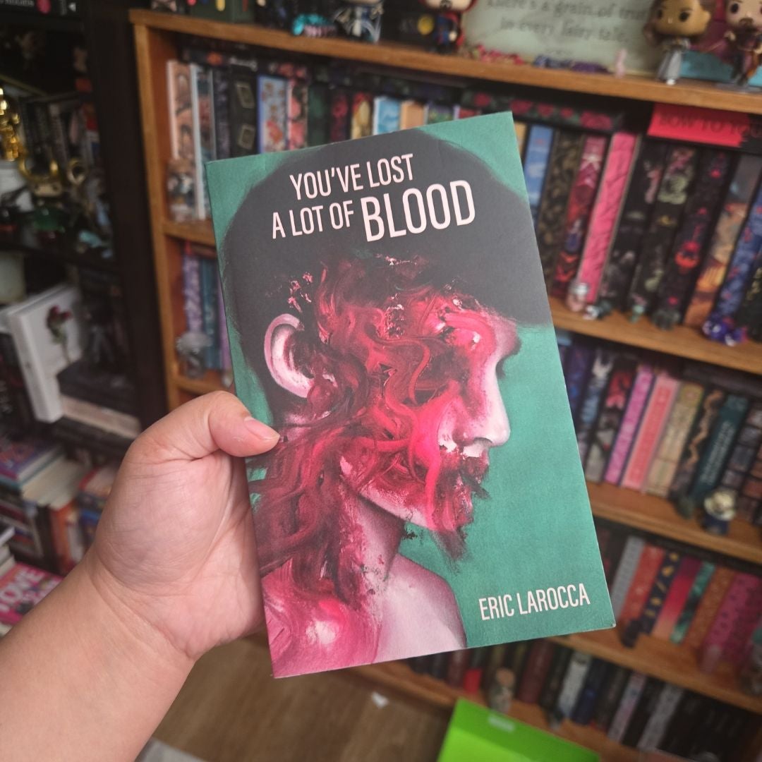 You've Lost a Lot of Blood