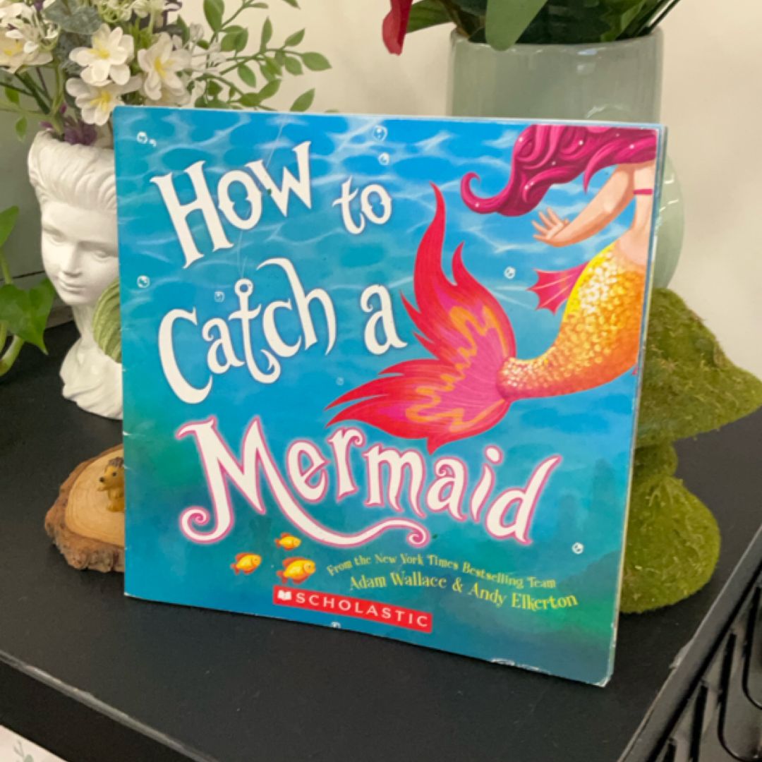 How to Catch a Mermaid