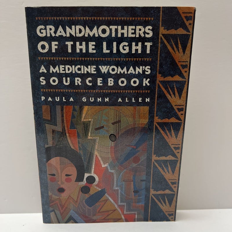A Medicine Woman's Sourcebook: Grandmothers of the Light