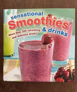 Sensational Smoothies and Drinks