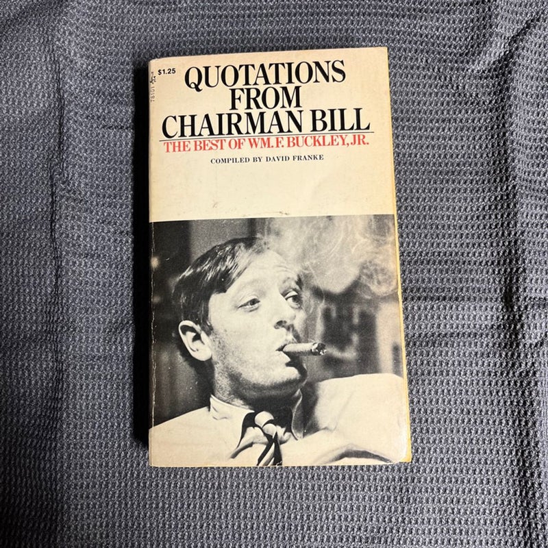 quotations from chairman bill the best of wmf buckley jr