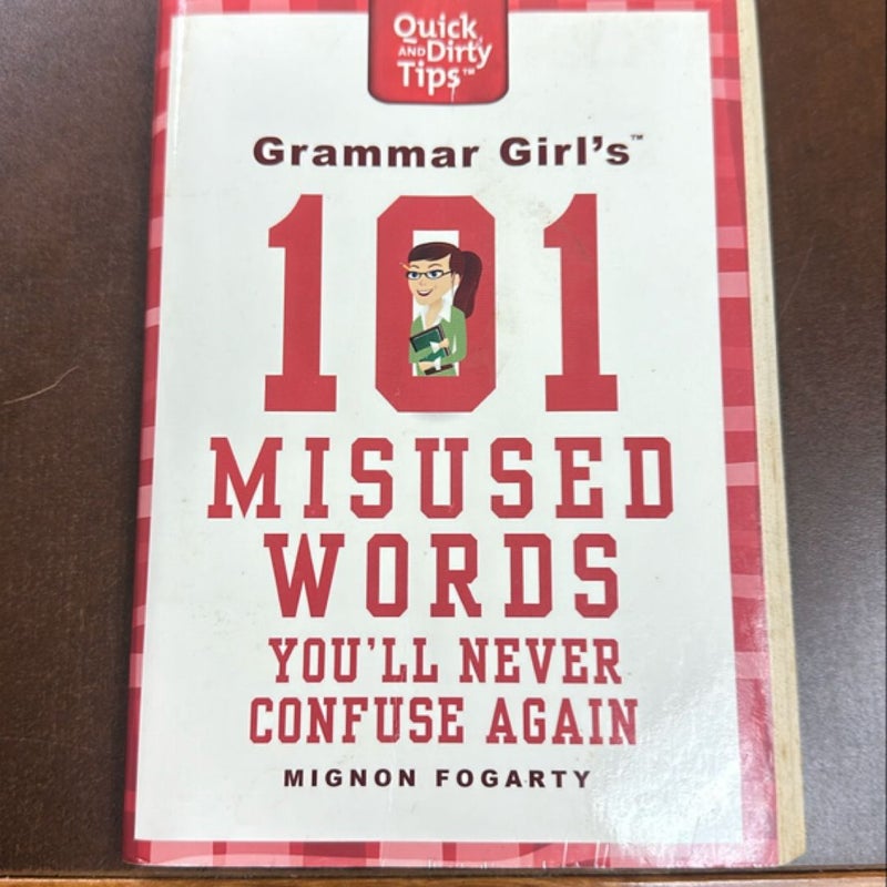 Grammar Girl's 101 Misused Words You'll Never Confuse Again