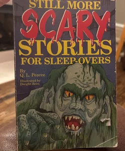 Still more scary stories for sleepovers 