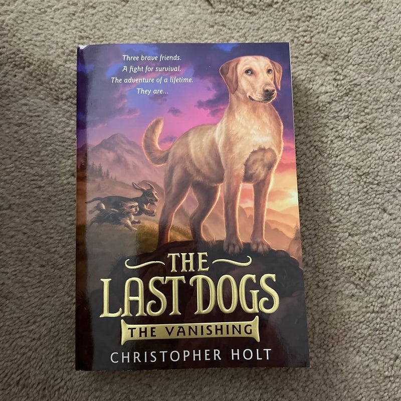 The Last Dogs: the Vanishing