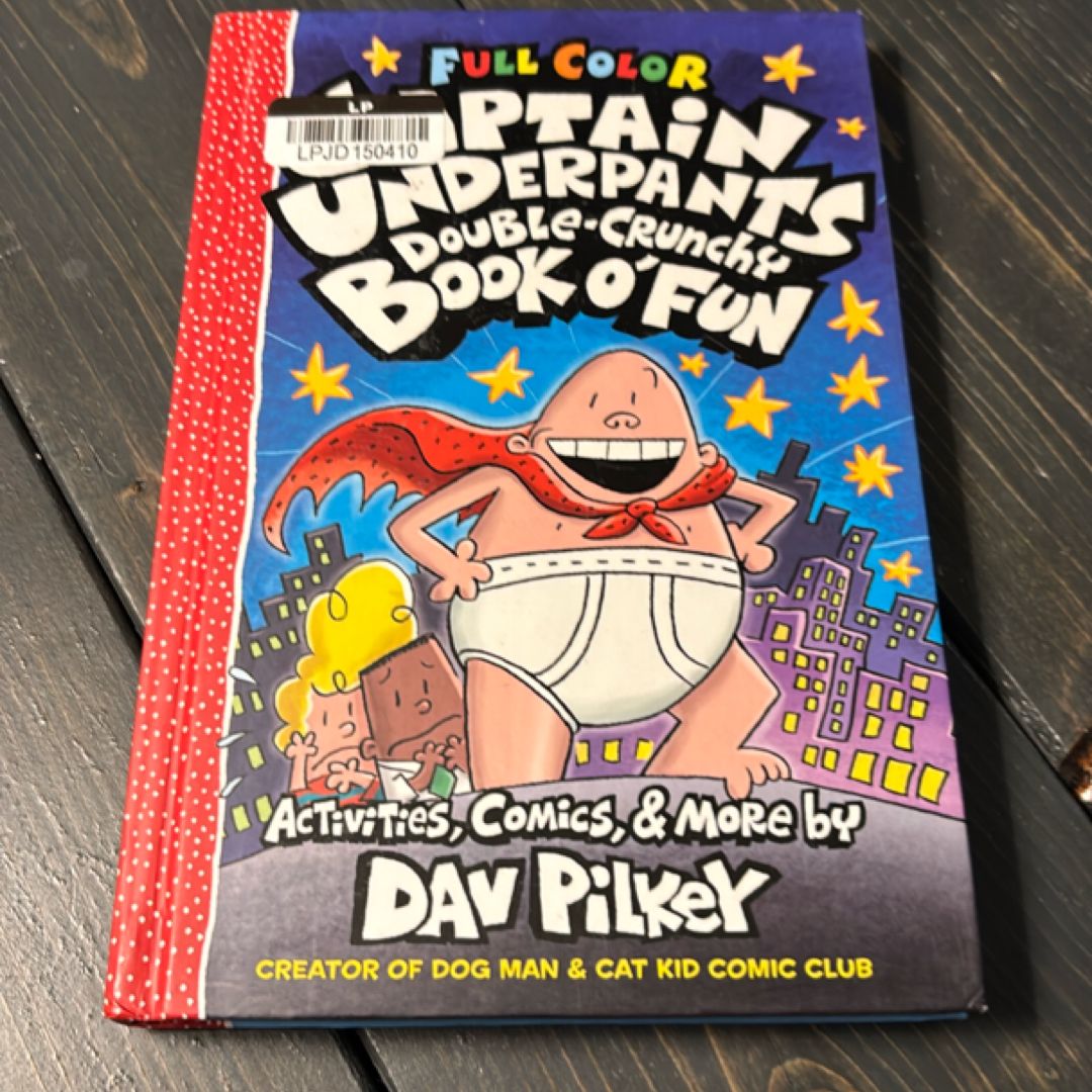 The Captain Underpants Double-Crunchy Book o' Fun: Color Edition (from the Creator of Dog Man)