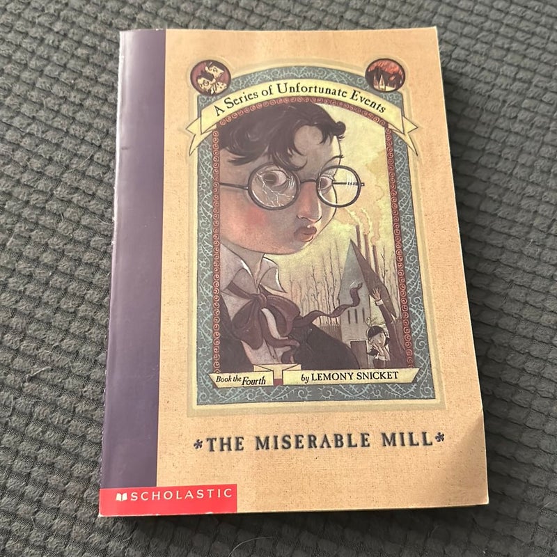 A Series of Unfortunate Events #4: The Miserable Mill