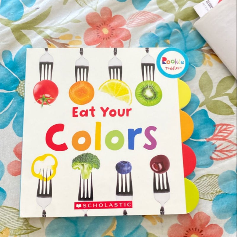 Eat Your Colors (Rookie Toddler)