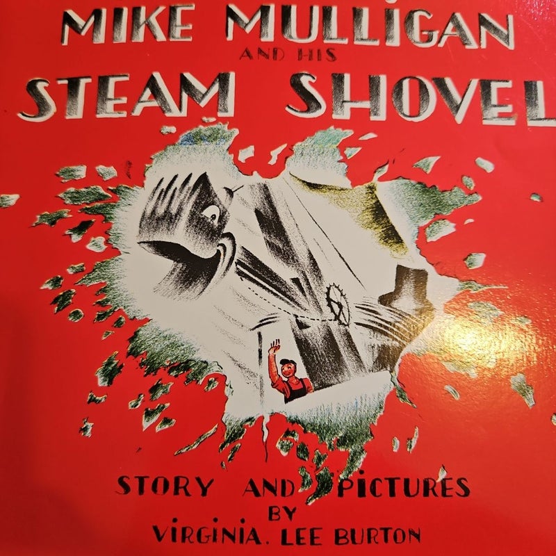 Mike Mulligan and his steam shovel.