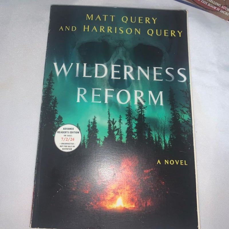 Wilderness Reform by Matt Query & Harrison Query (Paperback, Advance Copy)