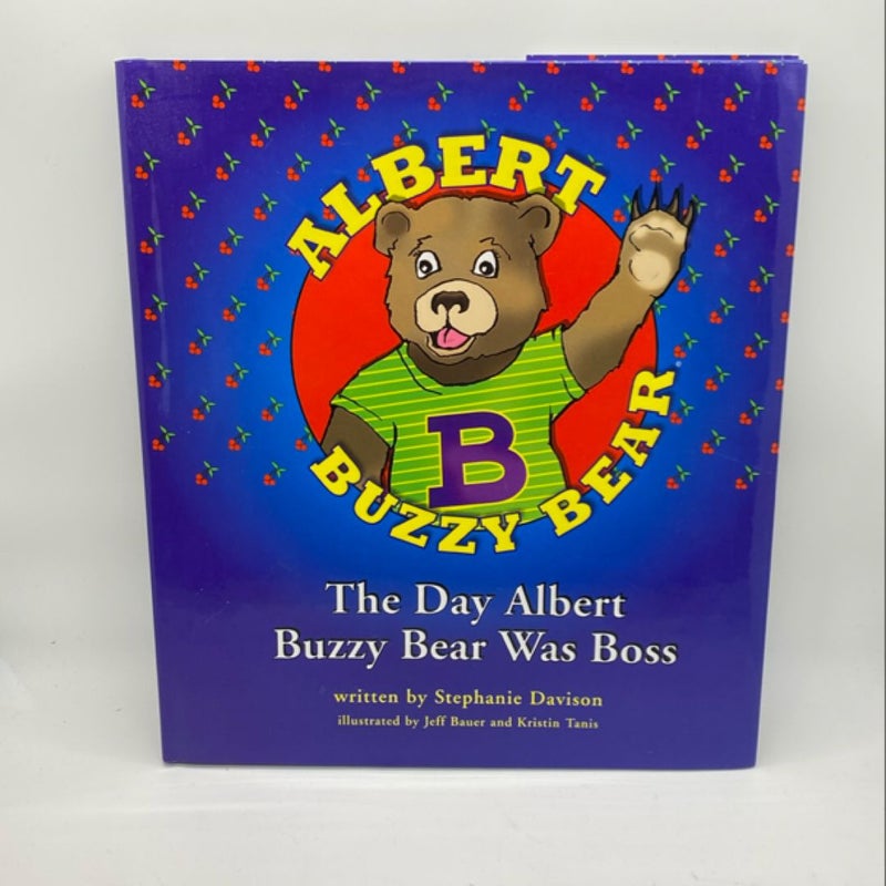 The Day Albert Buzzy Bear was Boss