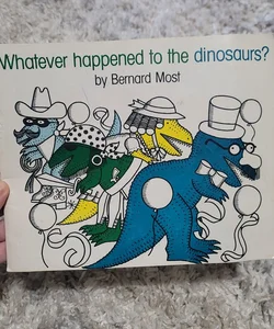 Whatever Happened to the Dinosaurs? VINTAGE EDITION 