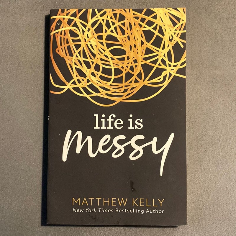 Life Is Messy