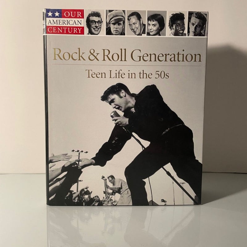 Our American Century Rock & Roll Generation: Teen Life in the 50s Hardcover Book