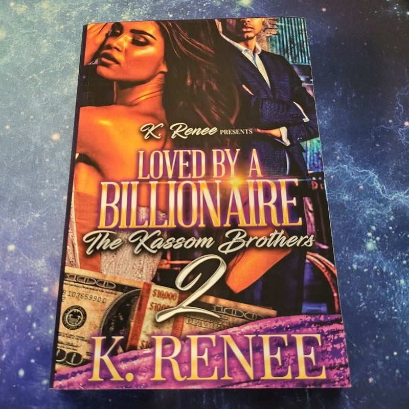 Loved by a Billionaire: the Kassom Brothers 2