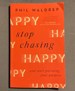 Stop Chasing Happy
