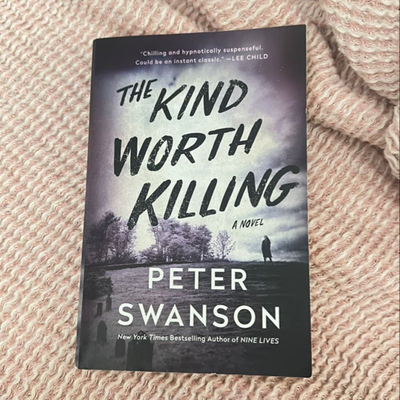 The Kind Worth Killing