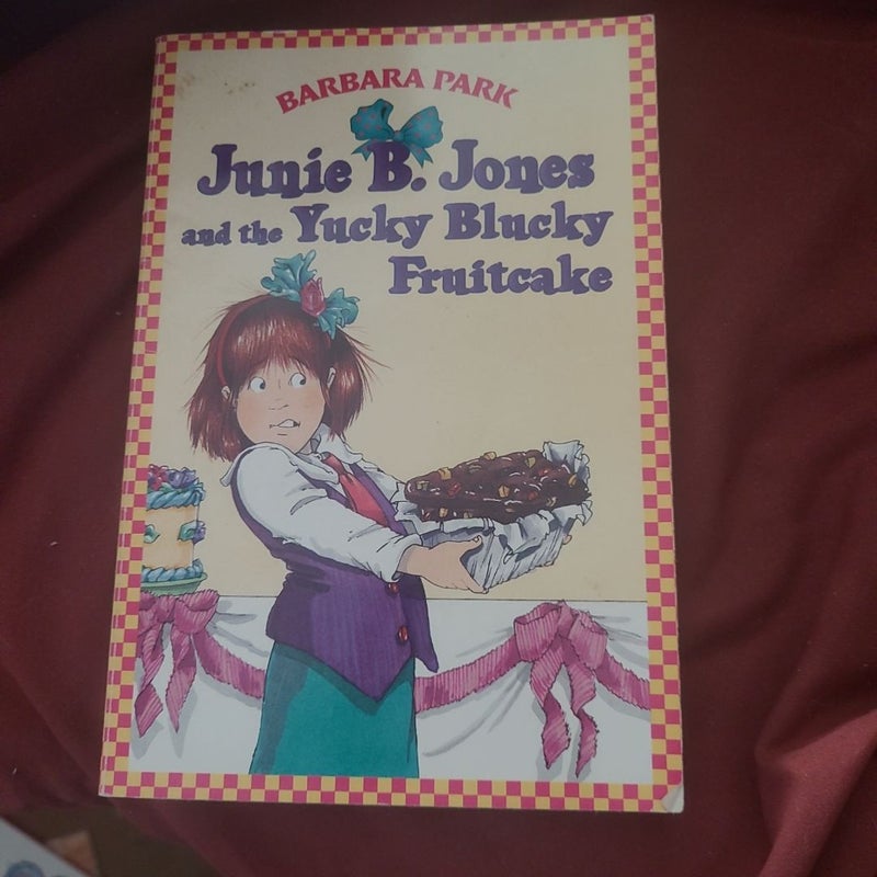 Junie B. Jones #5: Junie B. Jones and the Yucky Blucky Fruitcake