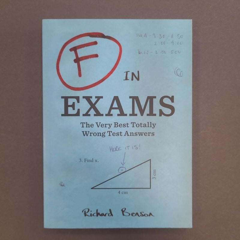 F in Exams: the Very Best Totally Wrong Test Answers (Unique Books, Humor Books, Funny Books for Teachers)