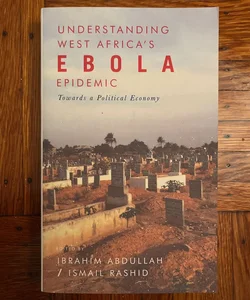 Understanding West Africa's Ebola Epidemic