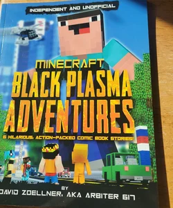 Black Plasma Adventures: Minecraft Graphic Novel (Independent and Unofficial)