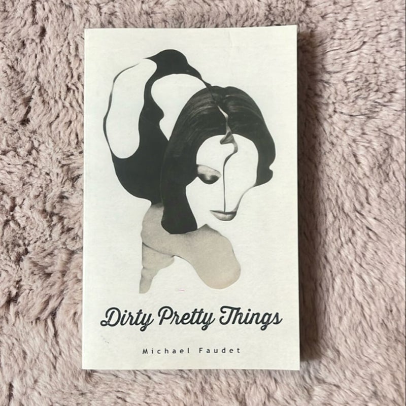 Dirty Pretty Things