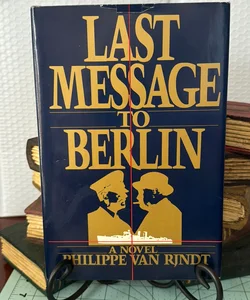 Last Message to Berlin