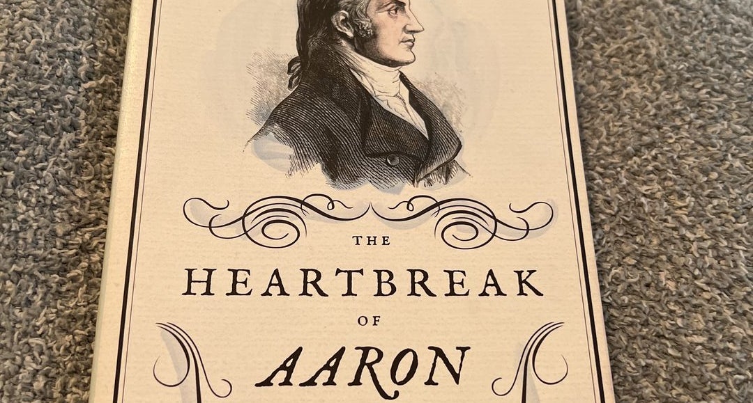 The Heartbreak of Aaron Burr by H. W. Brands Paperback Pangobooks