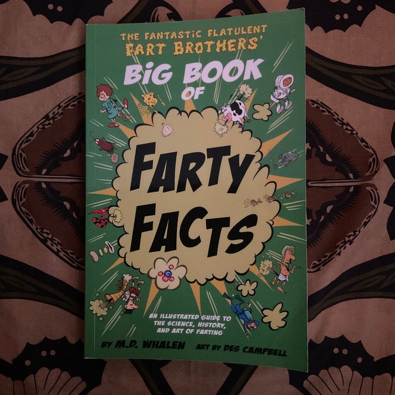 The Fantastic Flatulent Fart Brothers' Big Book of Farty Facts